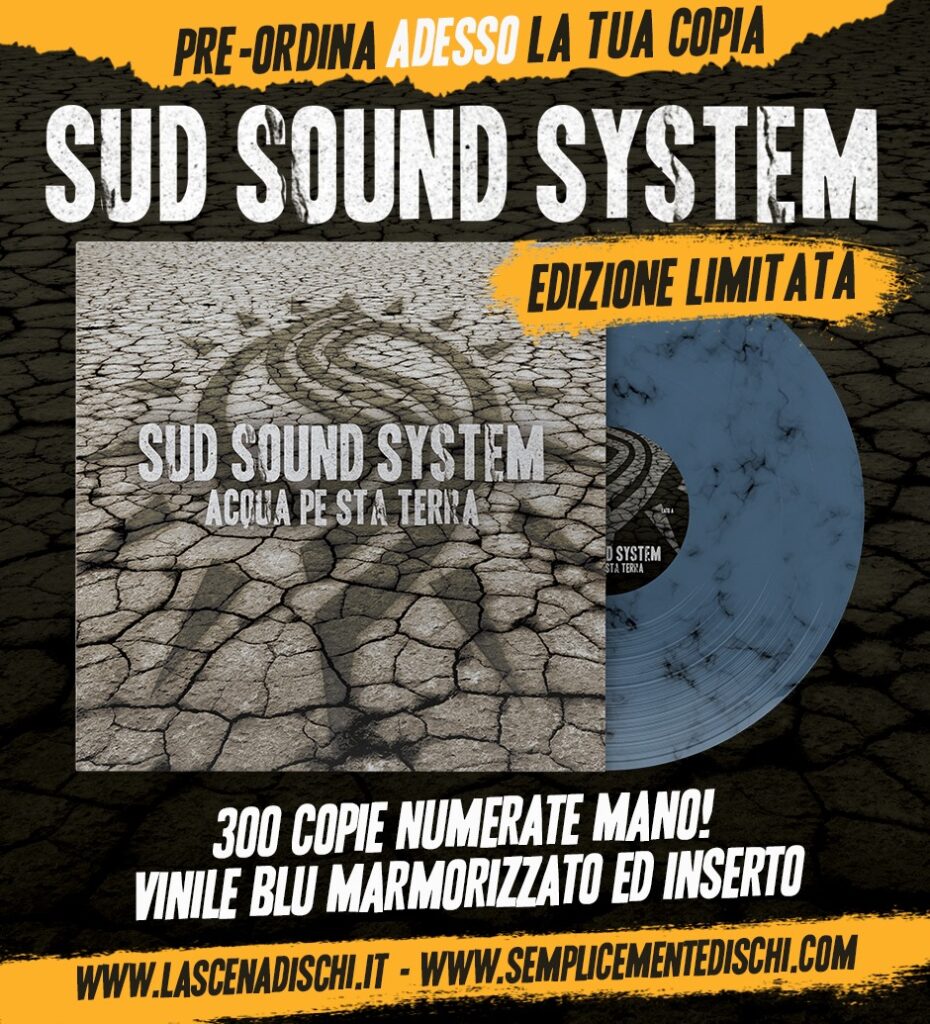 Sud Sound System Per La Prima Volta In Vinile “acqua Pe Sta Terra” 300 Copie Numerate A Mano 9875