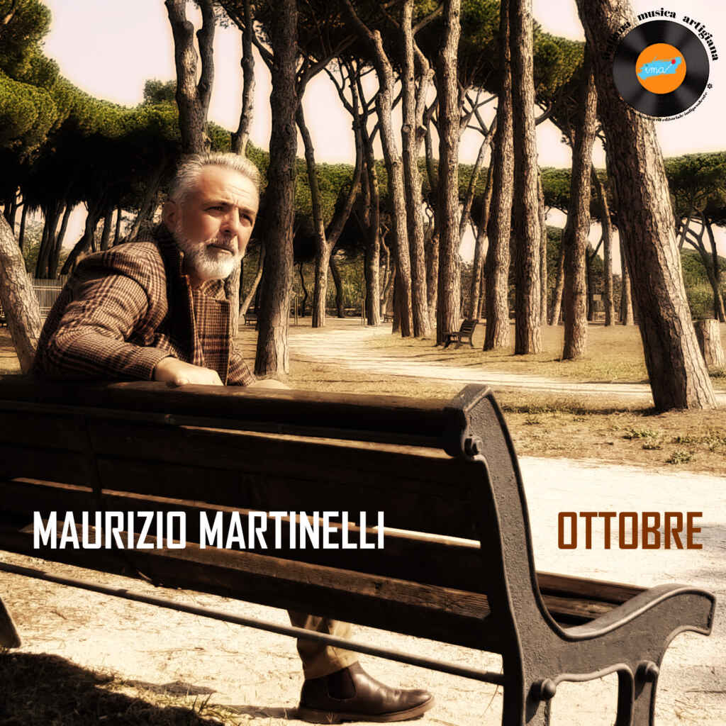 Da venerdì 19 novembre sarà disponibile in rotazione radiofonica “OTTOBRE” (Italiana Musica Artigiana), il nuovo singolo di MAURIZIO MARTINELLI