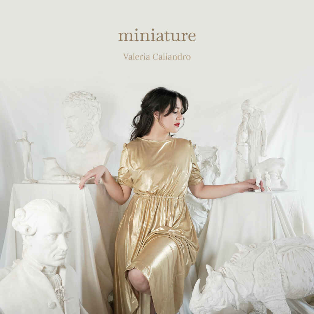 Valeria Caliandro: esce in digitale “MINIATURA” il nuovo singolo che anticipa il nuovo disco “MINIATURE”