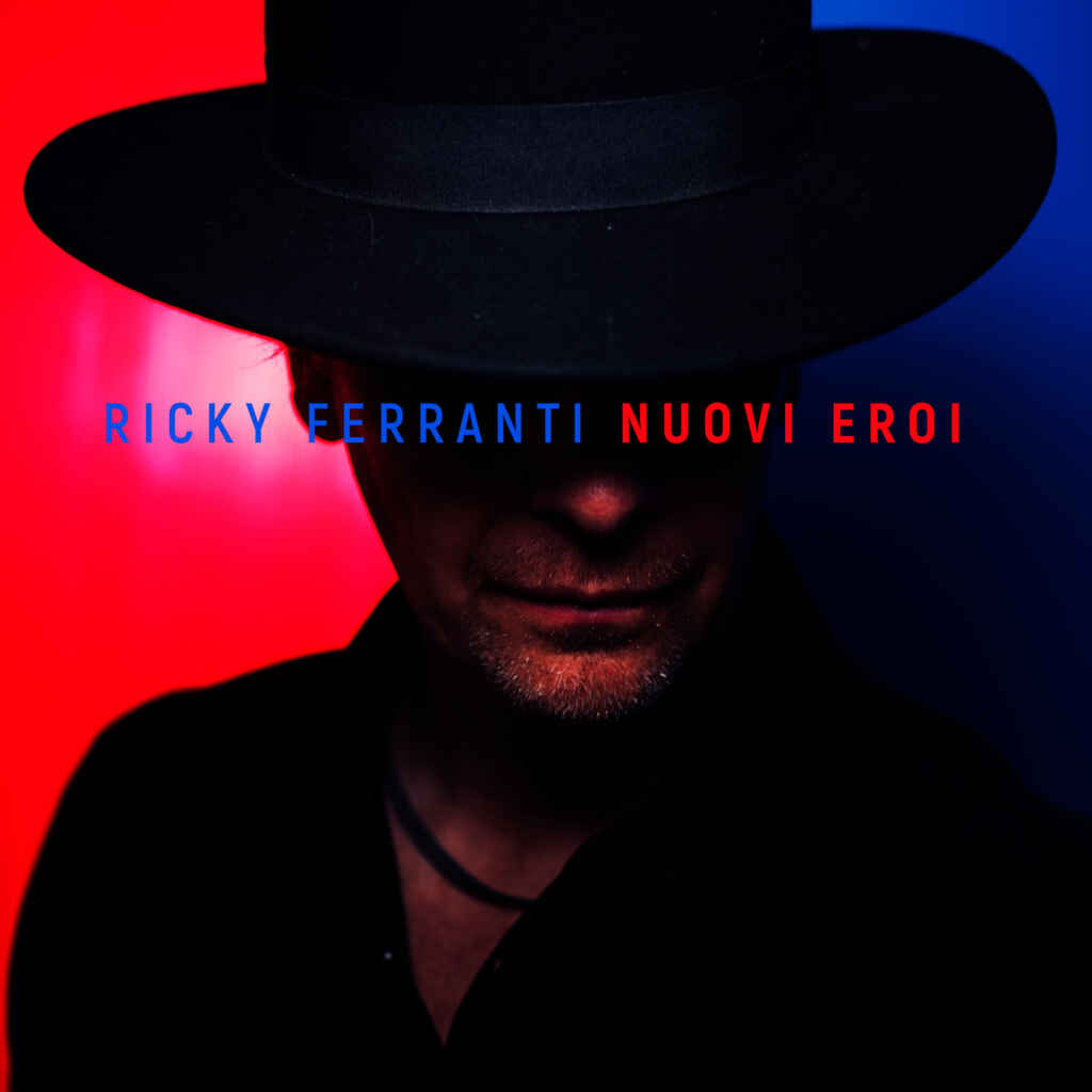 “Nuovi eroi”, fuori il nuovo album di Ricky Ferranti