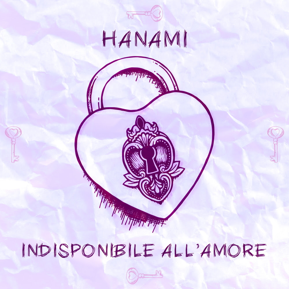HANAMI: venerdì 15 luglio esce in radio il nuovo singolo “INDISPONIBILE ALL’AMORE”