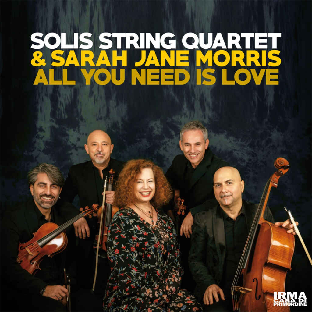Solis String Quartet & Sarah Jane Morris: il 22 luglio esce in radio “All You Need is Love” il nuovo singolo