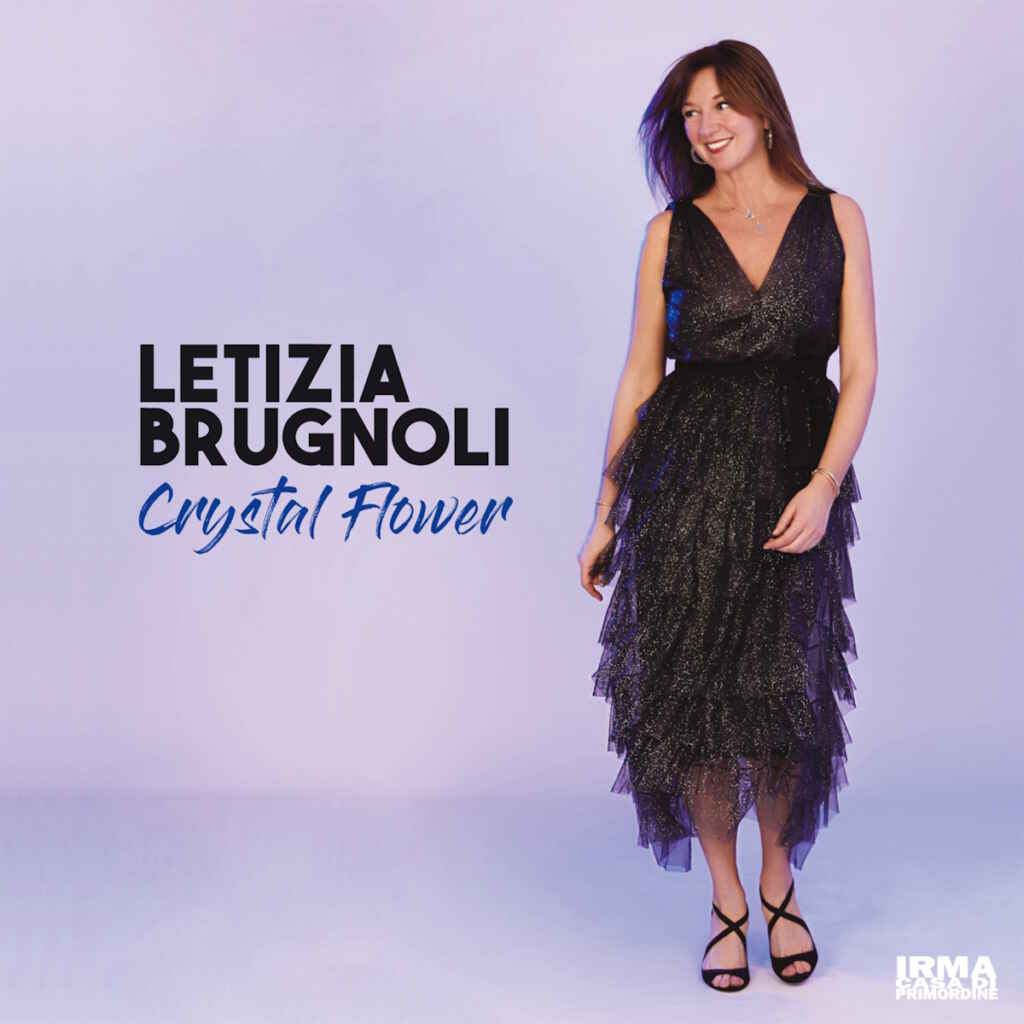“Crystal Flower” è il nuovo album di Letizia Brugnoli