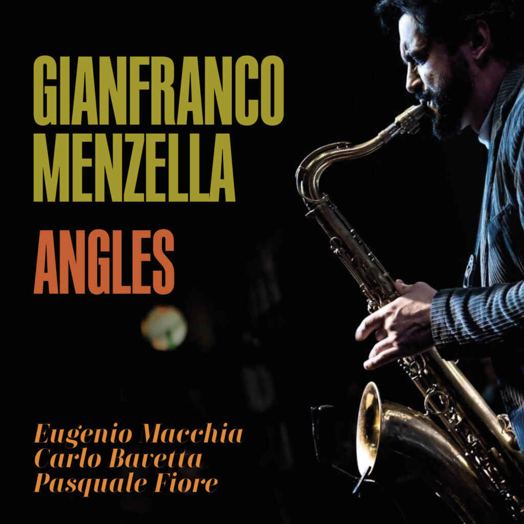 GleAM Records presenta  Angles  nuovo singolo del sassofonista italiano Gianfranco Menzella Il brano anticipa l’uscita del disco intitolato Dedicated To Bob Berg