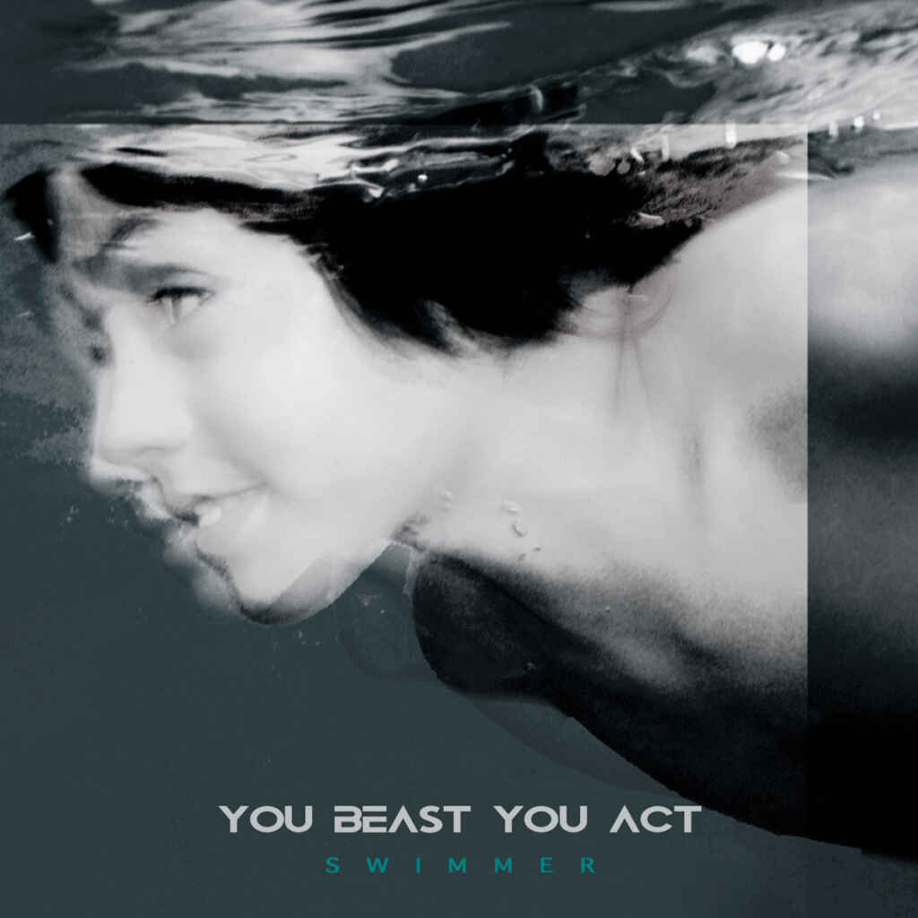 “Swimmer” è il nuovo singolo degli You Beast You Act