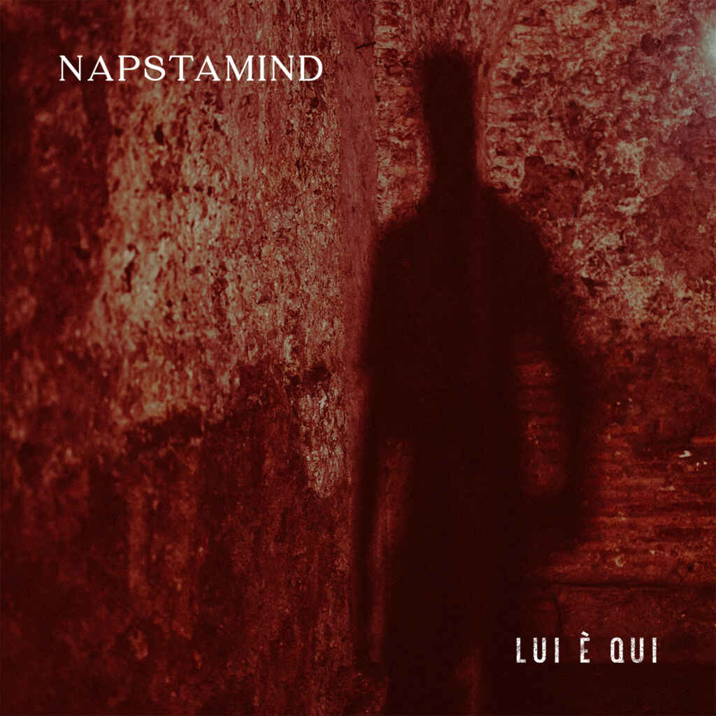 “Lui è Qui”, la versione Grunge e Arrabbiata dei NapstaMind