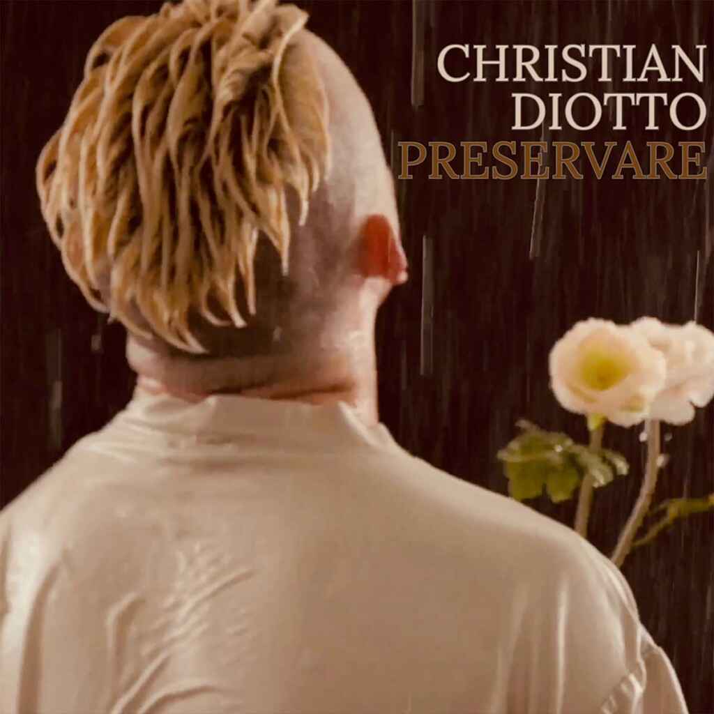 “Preservare” è il nuovo singolo di Christian Diotto