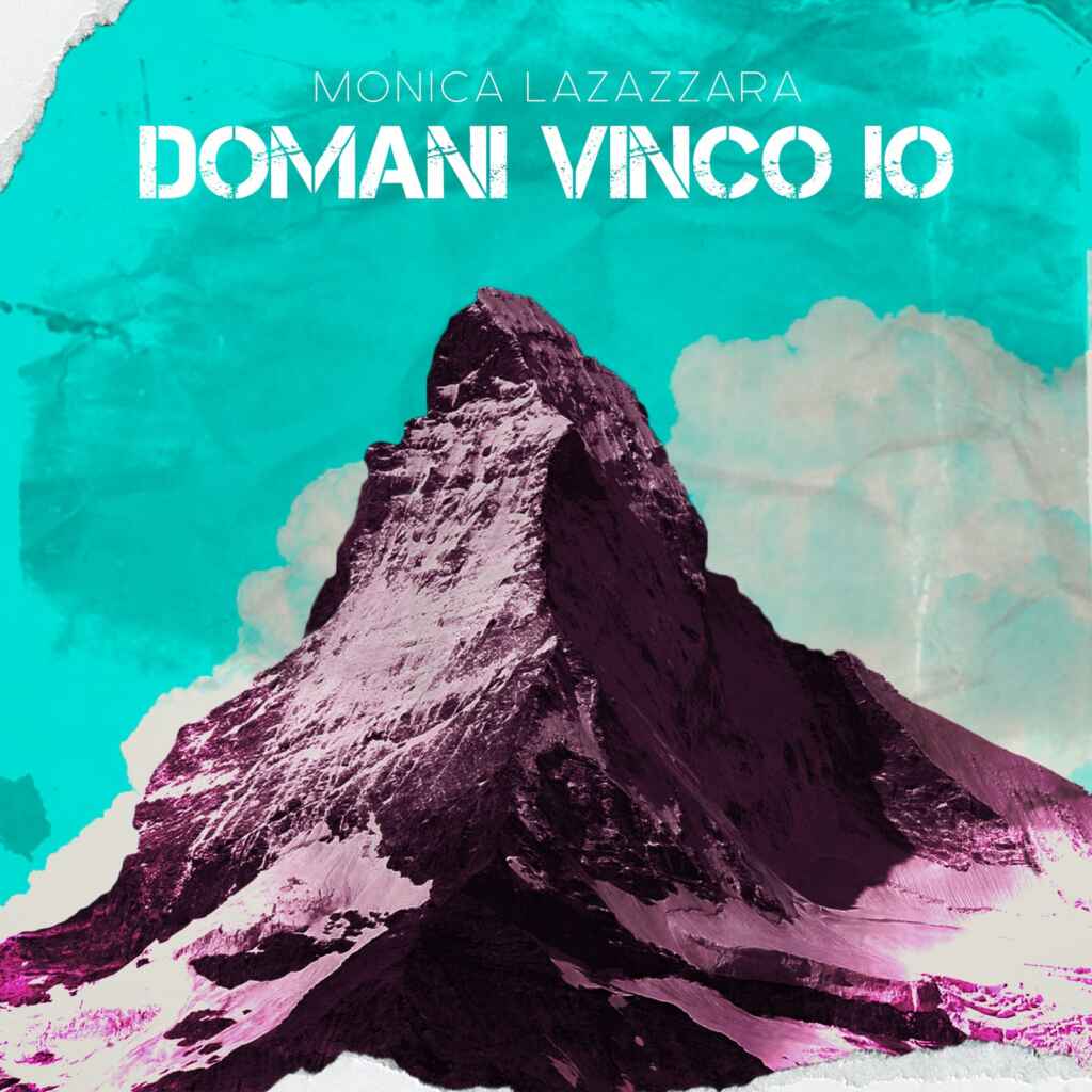 “Domani vinco io” è il singolo d’esordio di Monica Lazazzara