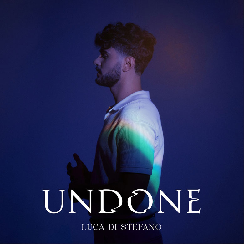 “Undone” è il singolo d’esordio di Luca Di Stefano