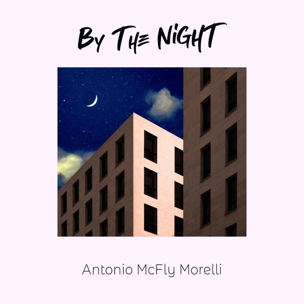 “By The Night”, il nuovo EP di Antonio McFly Morelli