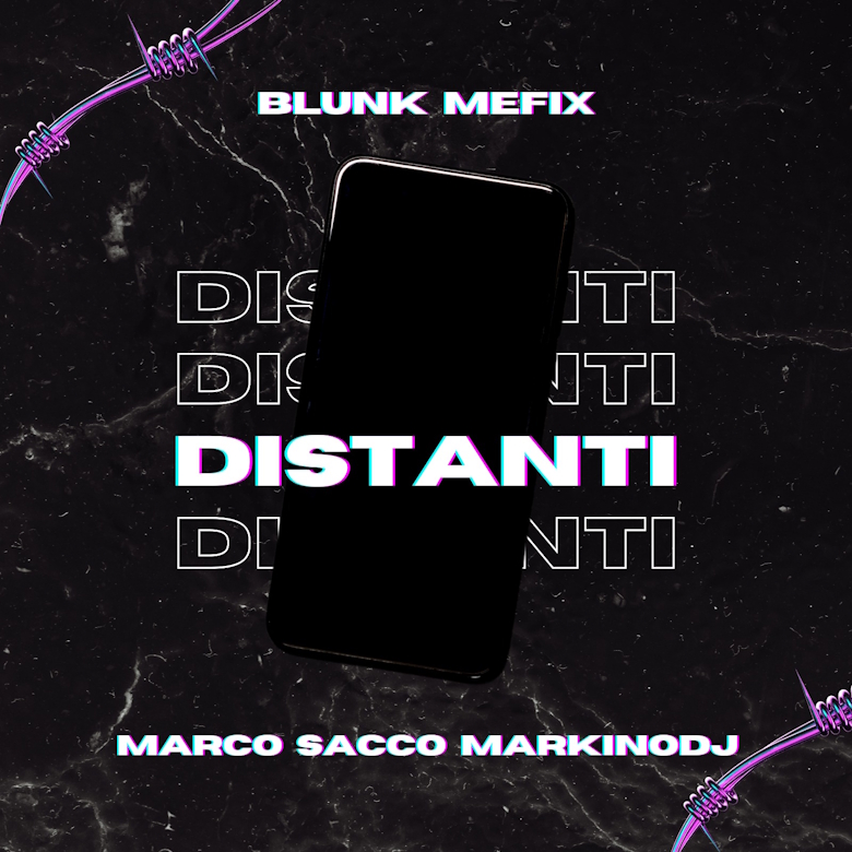 “Distanti” è il nuovo singolo dei blunk mefiX & Marco Sacco Markinodj