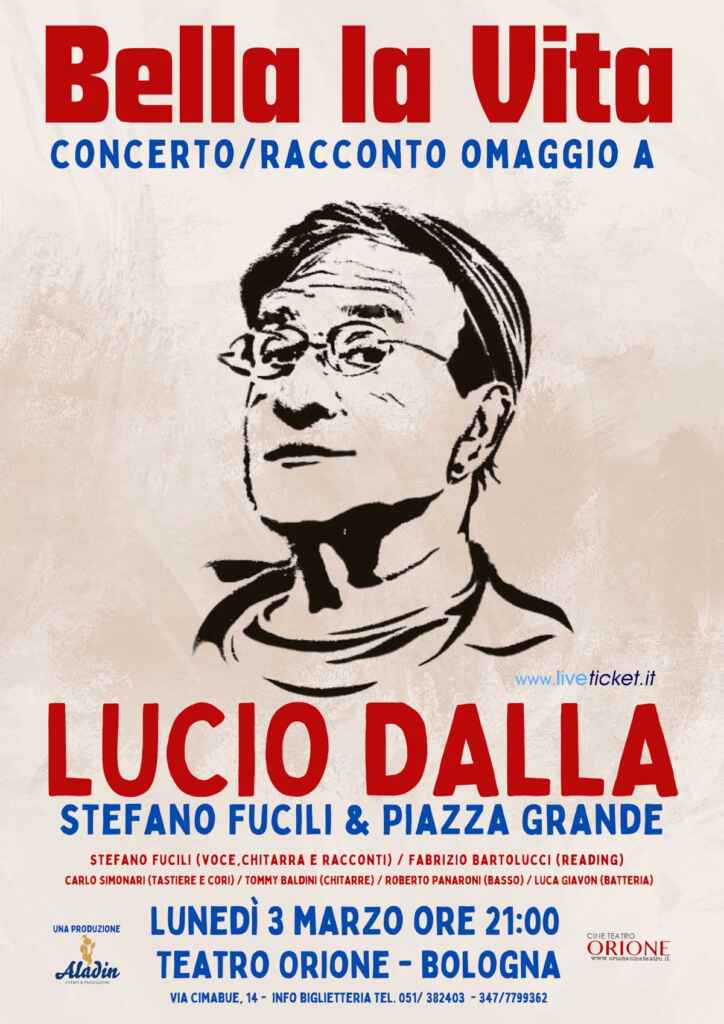 Stefano Fucili & Piazza Grande: il 3 marzo al Teatro Orione di Bologna il concerto-racconto “Bella la vita”, un omaggio a Lucio Dalla