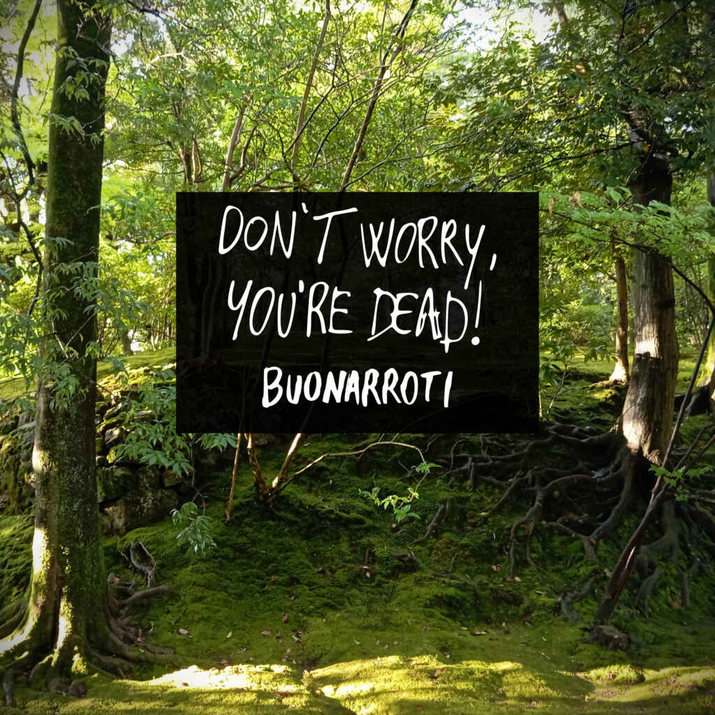 “Don’t worry… you’re dead!” è il nuovo singolo di Buonarroti