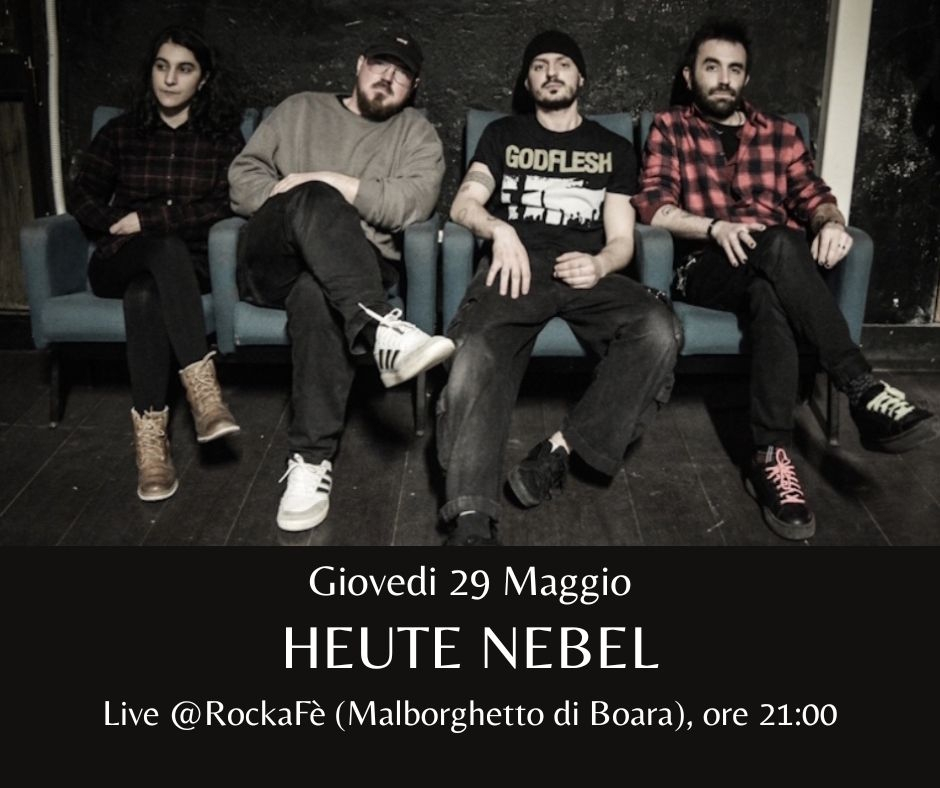 Heute Nebel in concerto al RockAFe: il 29 maggio a Malborghetto di Boara (FE)