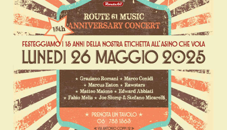 ROUTE 61 MUSIC COMPIE 15 ANNI: GRANDE FESTA E NUOVE USCITE DISCOGRAFICHE
