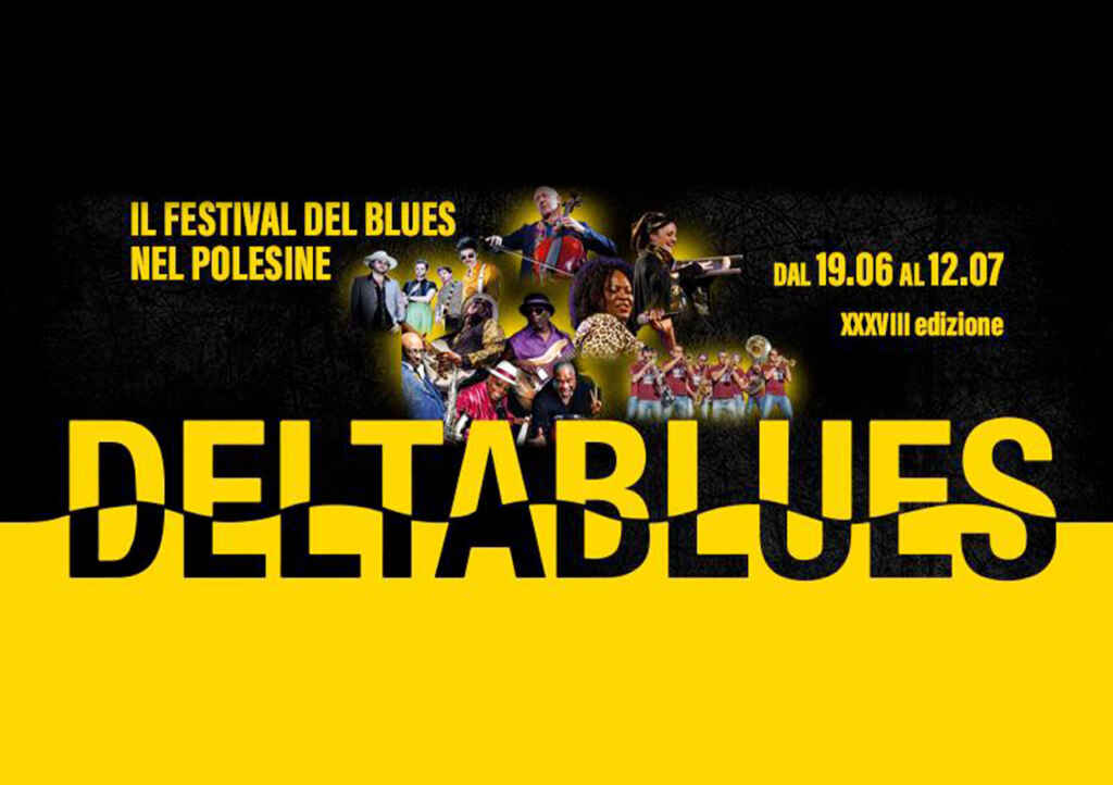 TORNA IL DELTABLUES: ECCO I PRIMI APPUNTAMENTI DELLA 38ma EDIZIONE DEL CELEBRE FESTIVAL NEL POLESINE
