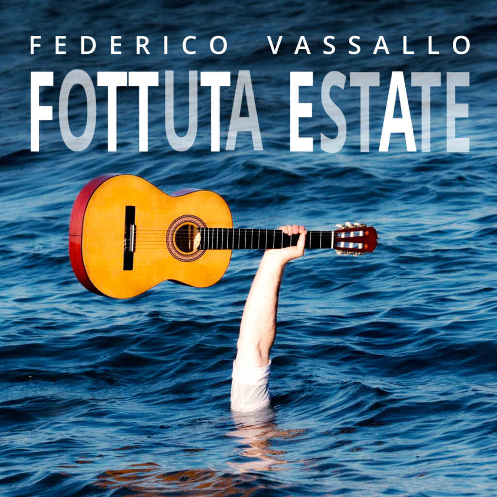 FEDERICO VASSALLO  Dal 6 giugno il nuovo singolo   “FOTTUTA ESTATE”