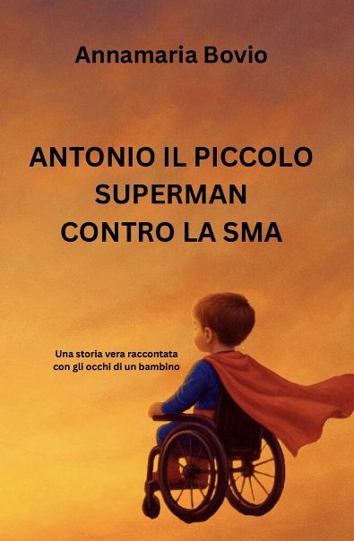 Il ritorno di Annamaria Bovio con il libro Antonio il piccolo Superman contro la SMA
