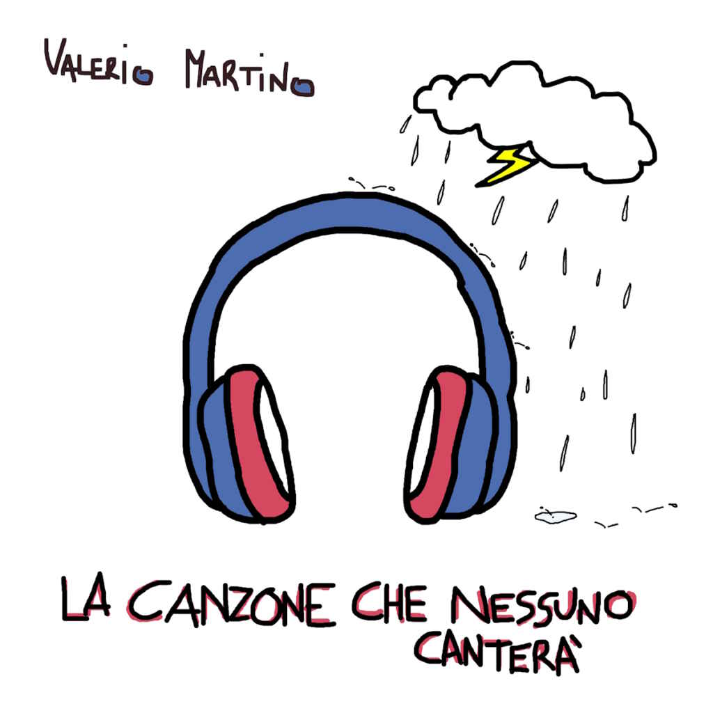 “La canzone che nessuno canterà” è il nuovo singolo di Valerio Martino