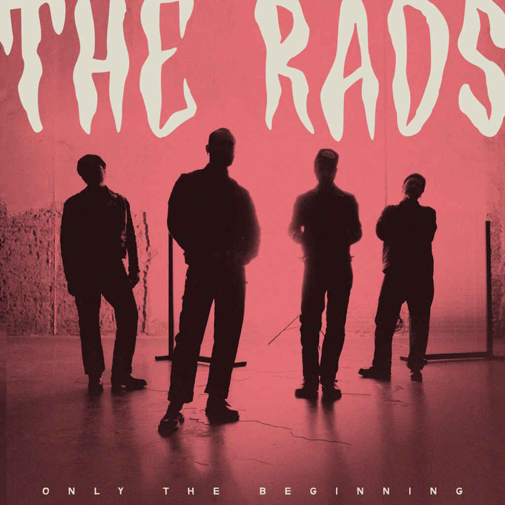 The Rads: il 27 giugno esce l’EP “Only the Beginning”