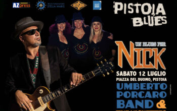 ‘UN BLUES PER NICK’, AL PISTOIA BLUES FESTIVAL UNA SERATA DEDICATA A NICK BECATTINI