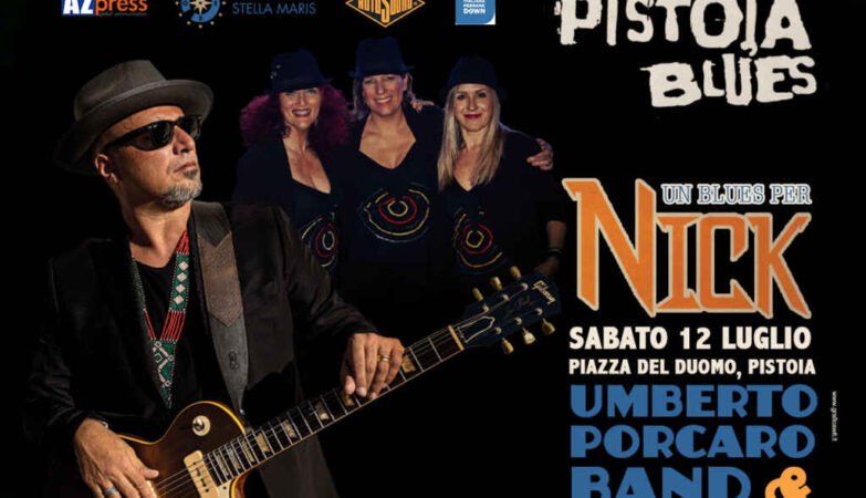 ‘UN BLUES PER NICK’, AL PISTOIA BLUES FESTIVAL UNA SERATA DEDICATA A NICK BECATTINI