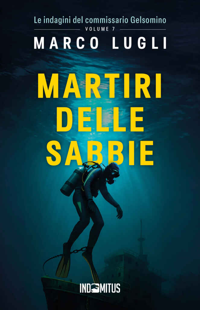 Uscito “Martiri delle sabbie”, il nuovo giallo thriller poliziesco di Marco Lugli con il commissario Gelsomino