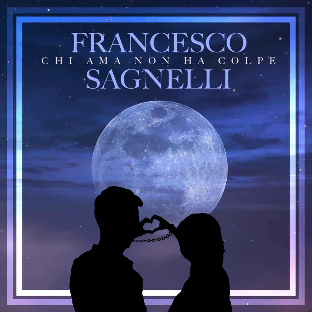 “Chi ama non ha colpe” è il nuovo singolo di Francesco Sagnelli