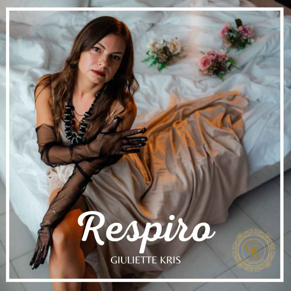 GIULIETTE KRIS PRESENTA RESPIRO: UNA CANZONE TRA AMORE, DOLORE E INDIPENDENZA
