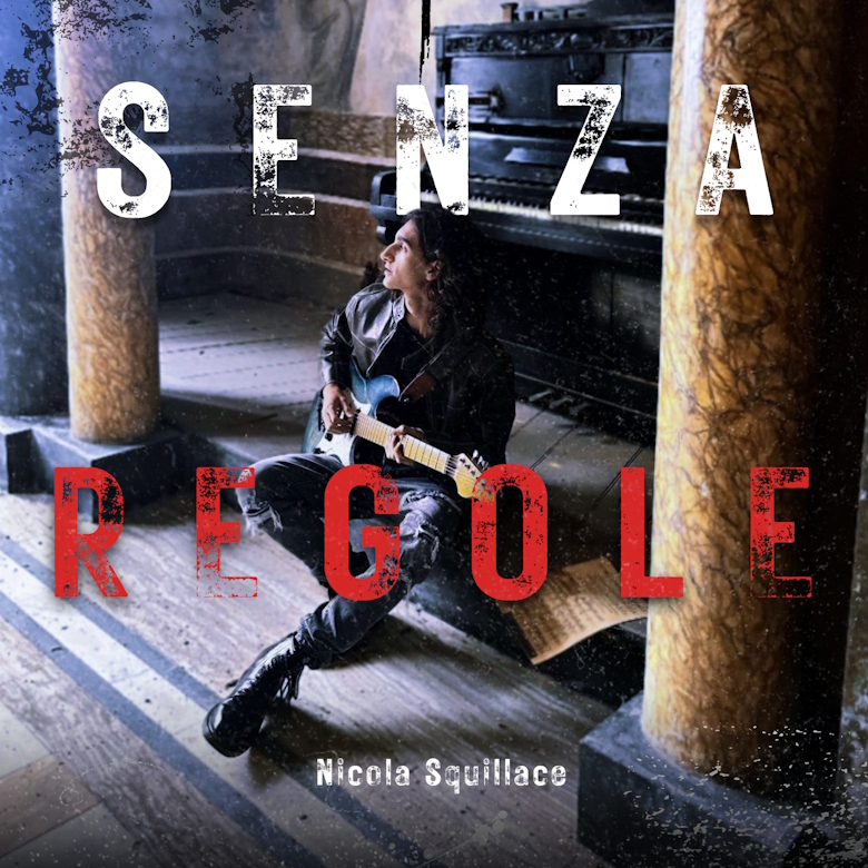“Senza regole” è il nuovo singolo di Nicola Squillace