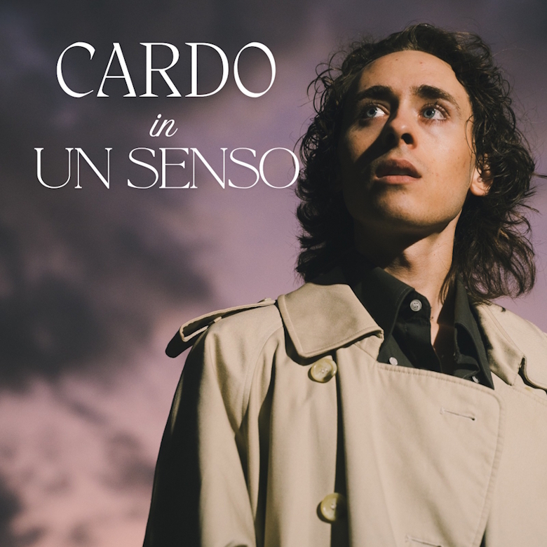 “Un senso” è il nuovo singolo di Cardo