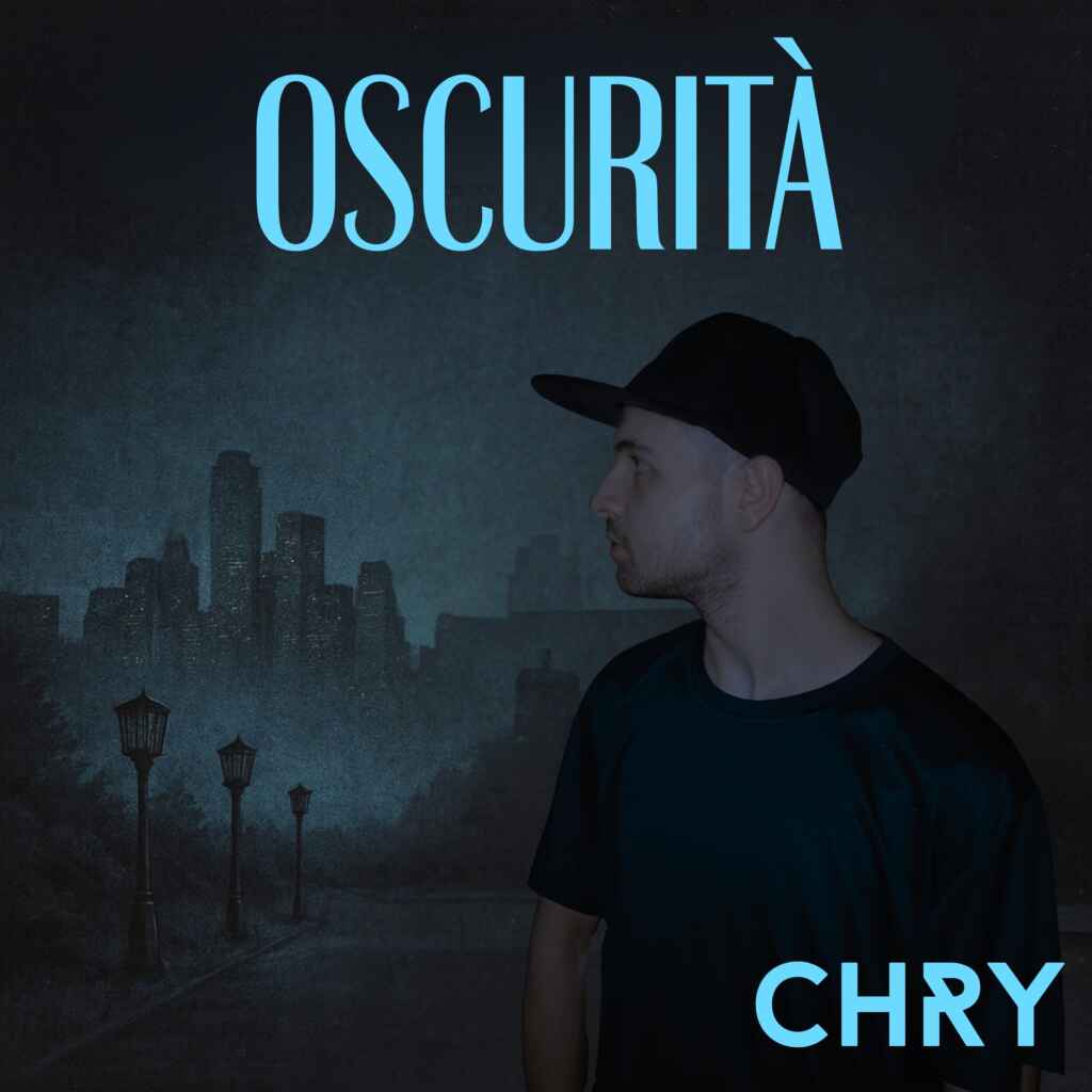 Chry lancia Oscurità: dal 3 ottobre in radio e su tutte le piattaforme