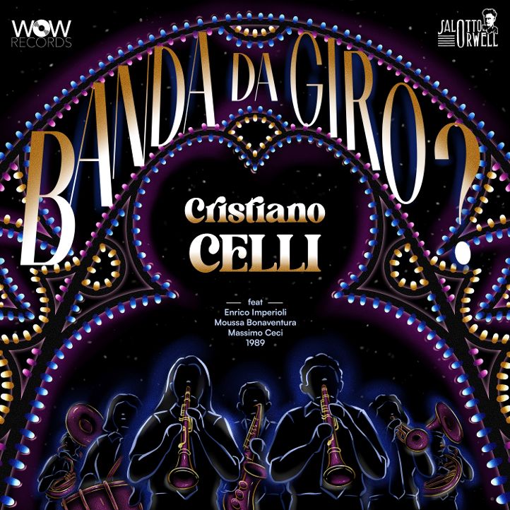 Cristiano Celli – Banda da Giro?   Da sabato 29 novembre 2025, disponibile questo nuovo disco soltanto in digitale