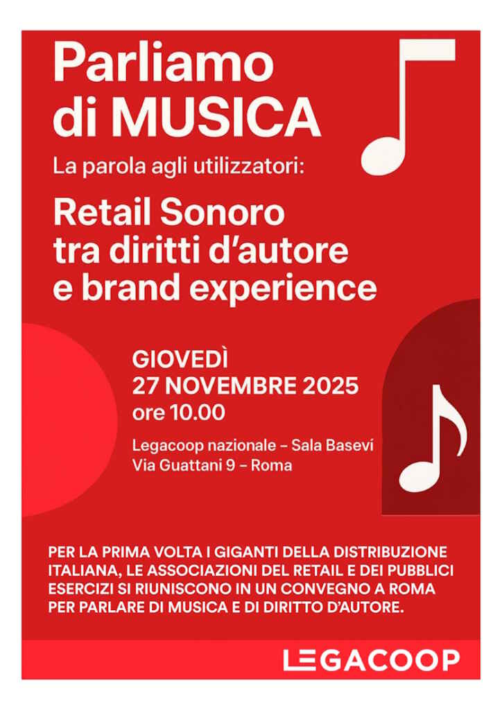 “Parliamo di Musica: Retail Sonoro tra diritti d’autore e brand experience”, il 27 novembre Legacoop organizza un convegno a Roma