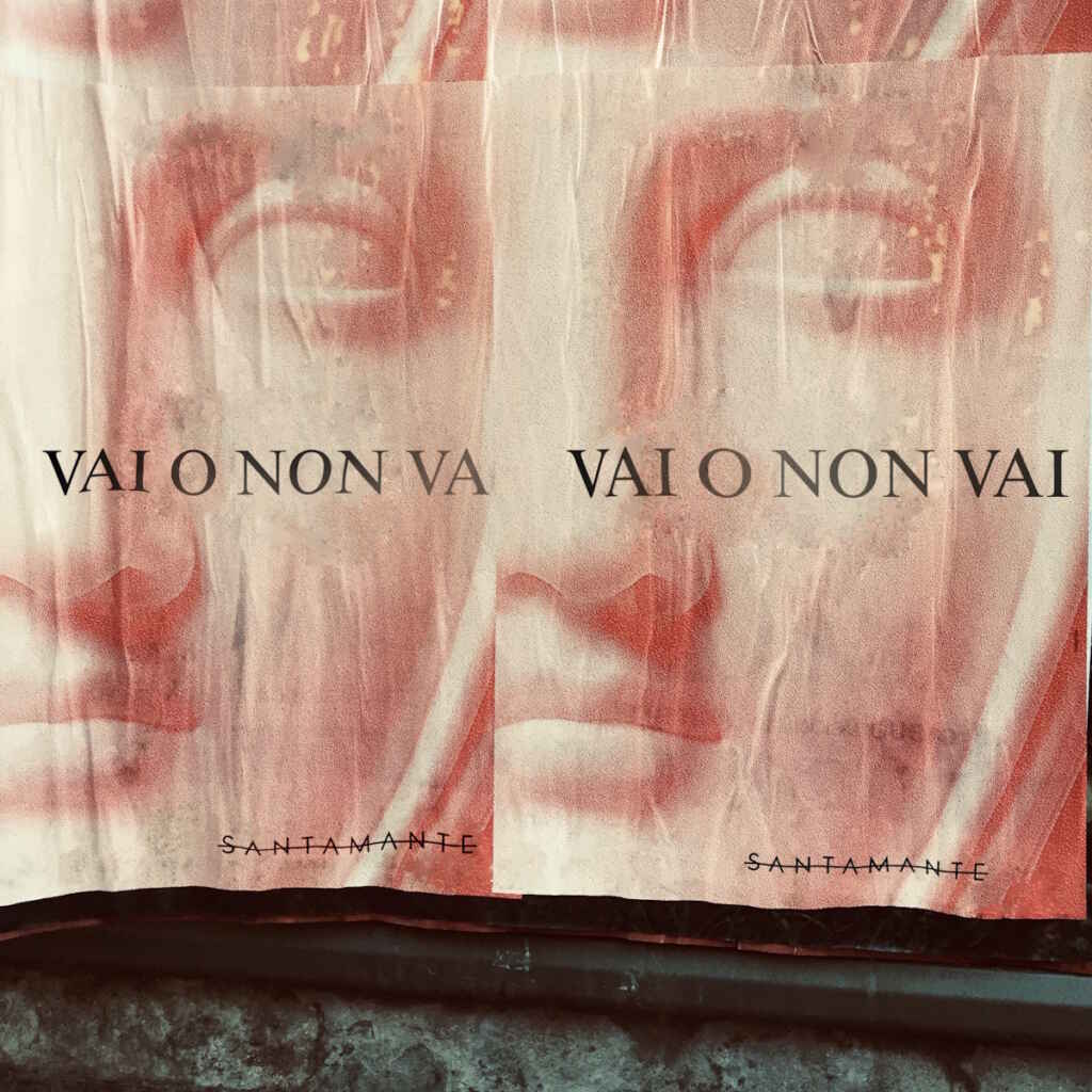 “Vai O Non Vai” è il nuovo singolo dei Santamante