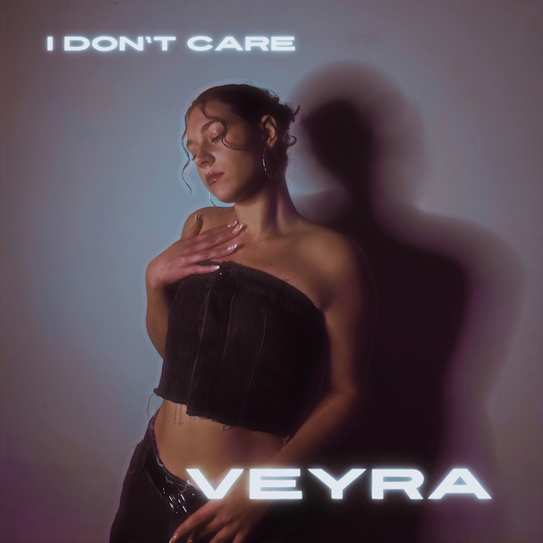 “I don’t care” è il nuovo singolo di Veyra