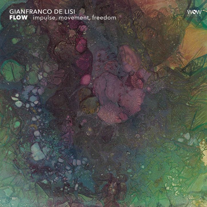 Gianfranco De Lisi – Flow (Impulse, Movement, Freedom)   Da venerdì 20 febbraio 2026, disponibile questo nuovo disco sia in digitale che in formato fisico   Gianfranco De Lisi – Flow (Impulse, Movement, Freedom)   Da venerdì 20 febbraio 2026, disponibile questo nuovo disco sia in digitale che in formato fisico