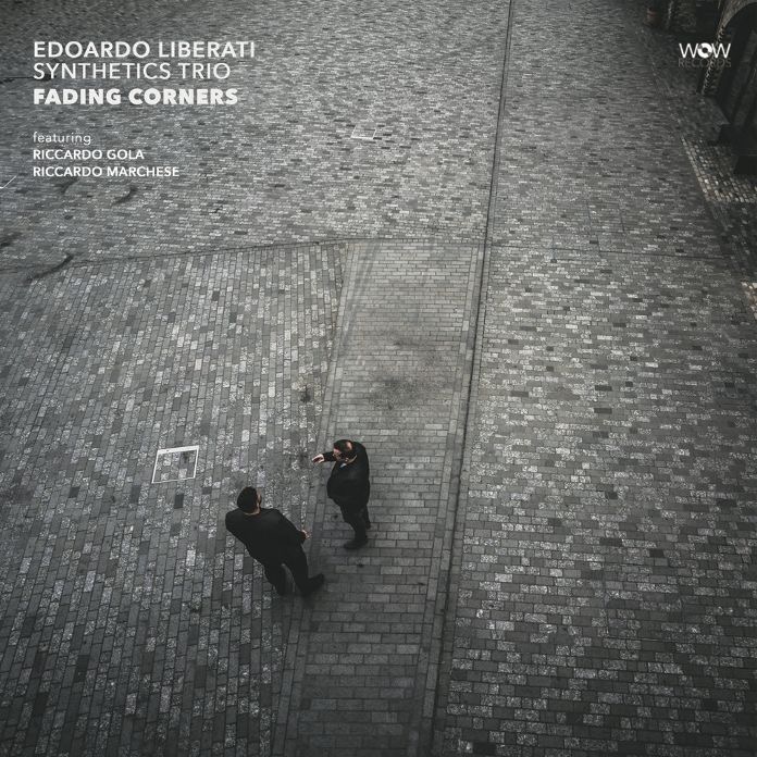 Edoardo Liberati Synthetics Trio – Fading Corners Da venerdì 29 maggio 2026, disponibile questo nuovo disco in formato fisico e in digitale