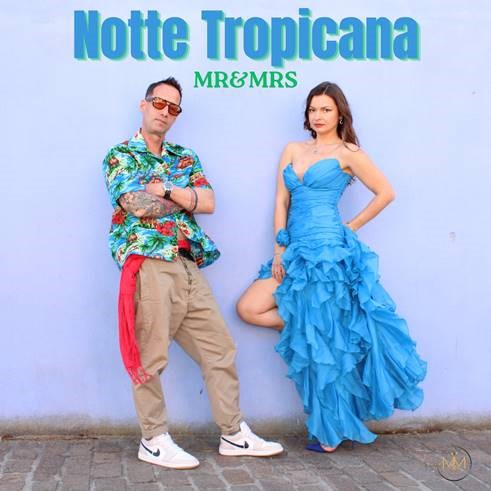 “Notte Tropicana”: il nuovo viaggio sonoro firmato MR&MRS