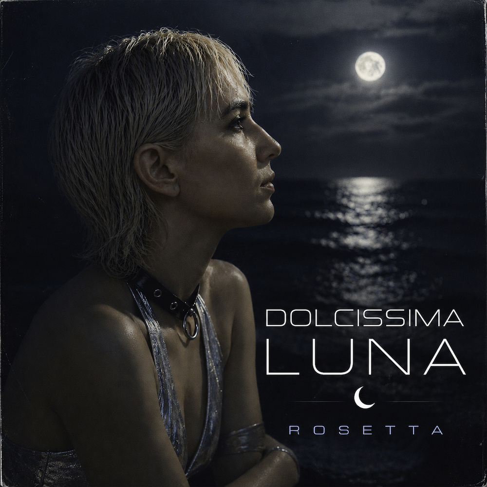 Rosetta torna in radio e nei digital store con il nuovo singolo “Dolcissima luna”