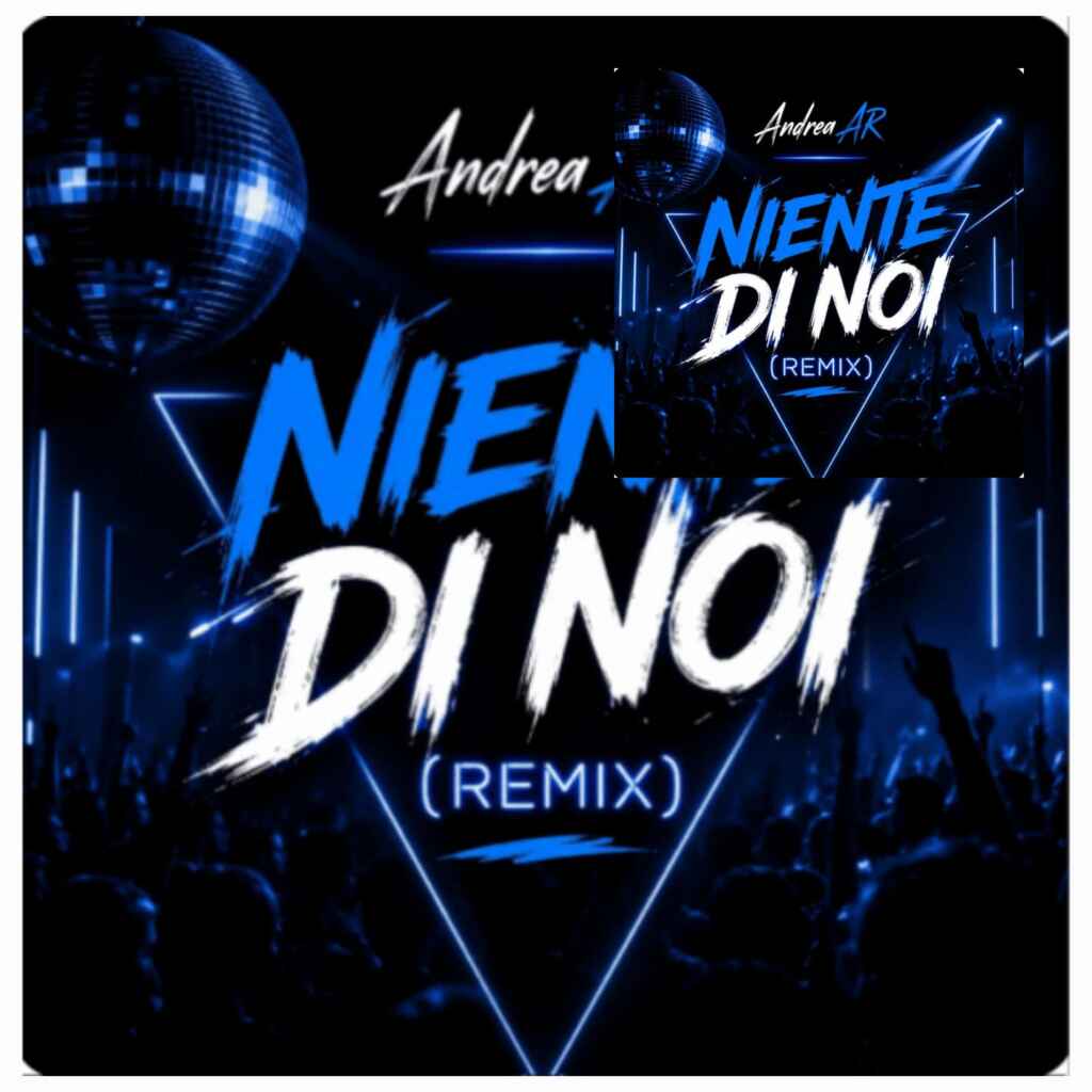 “Niente di Noi Remix”, elettronica ed emozione nel singolo di Andrea AR